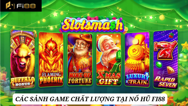 Nhiều sảnh game chất lượng hàng đầu 